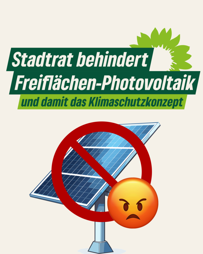 Statement: Stadtrat behindert Freiflächen-Photovoltaik und damit das Klimaschutzkonzept!